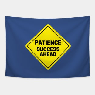 Patience, Success Ahead Traffic design Tapestry