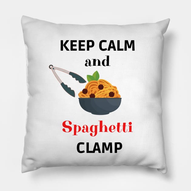 Keep calm and spaghetti clamp Pillow by Rubi16