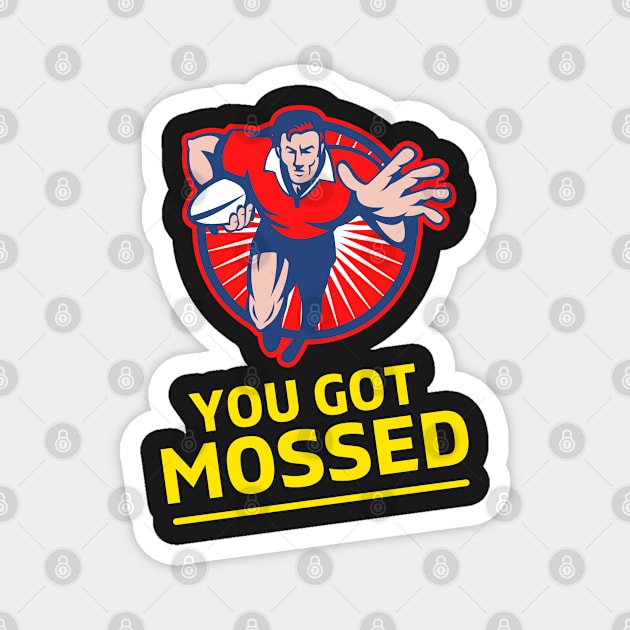 You Got Mossed - You Got Mossed Rugby Lover Funny- You Got Mossed Rugby Fire Ball Magnet by Famgift