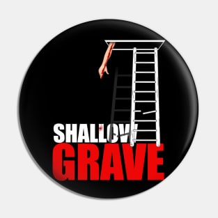 Shallow Grave Design Pin