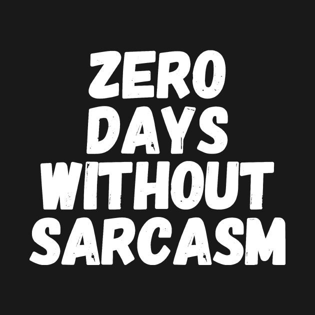 Zero days without sarcasm by captainmood