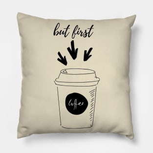 Coffee First Pillow