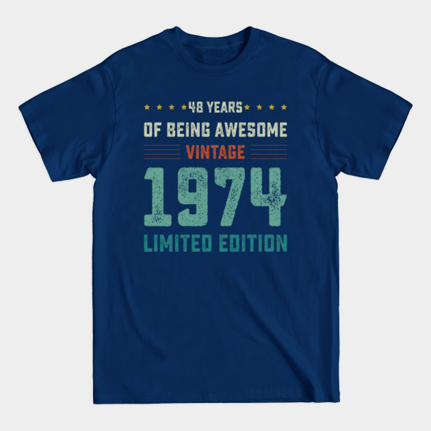 Discover 48 years of being awesome vintage 1974 limited edition - Vintage 1974 - T-Shirt