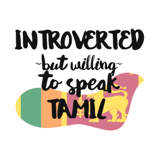 Introverted But Willing to Speak Tamil T-Shirt