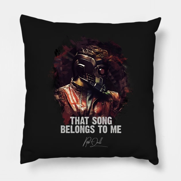 That Song Belongs To Me - PETER QUILL Pillow by Naumovski