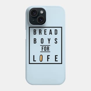 Bread Boys For Life Phone Case