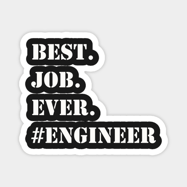 WHITE BEST JOB EVER #ENGINEER Magnet by Prairie Ridge Designs