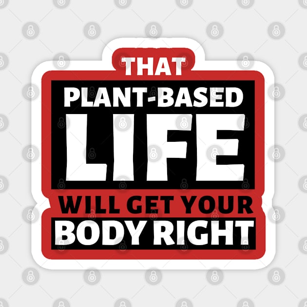 That Plant Based Life, Will Get Your Body Right - Afrinubi Magnet by Afrinubi™