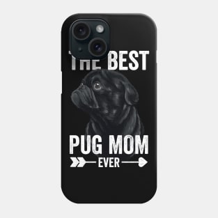 Best Pug Mom Ever Mothers Day Black Pug Phone Case