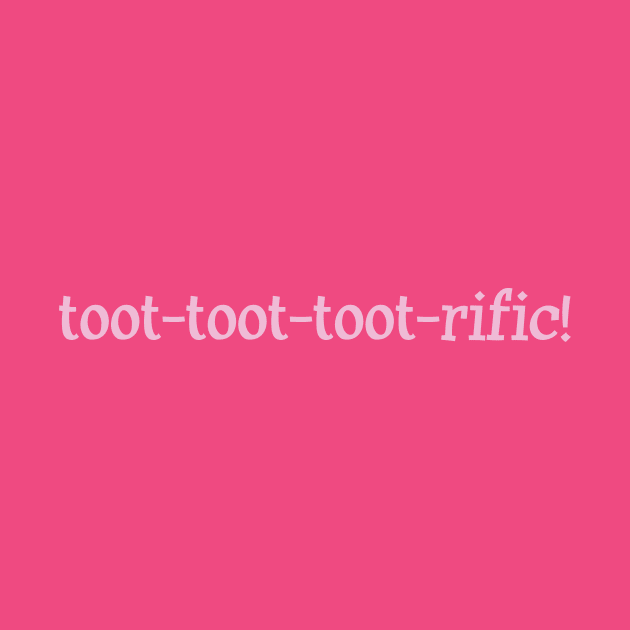 toot-toot-toot-rific! by Eugene and Jonnie Tee's