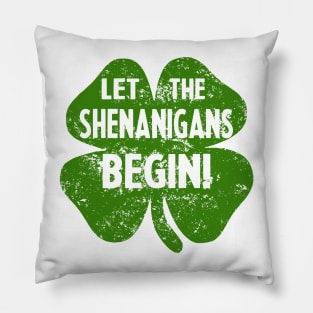 Let The Shenanigans Begin Funny St Patrick's Day Irish Pillow