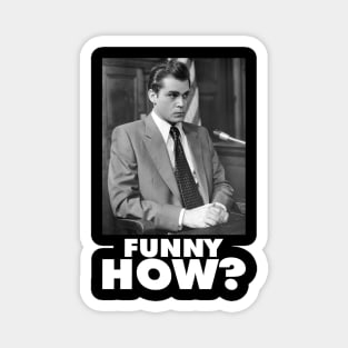 Funny How? Goodfellas Joe Pesci Magnet