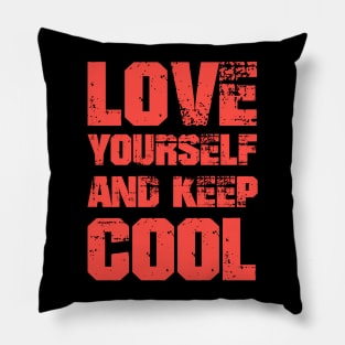 love yourself and keep cool - red Pillow