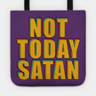 Not today satan Tote