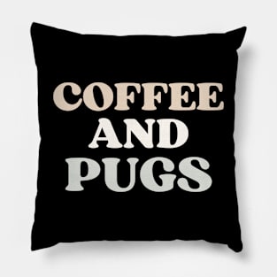 Coffee And Pugs Pillow