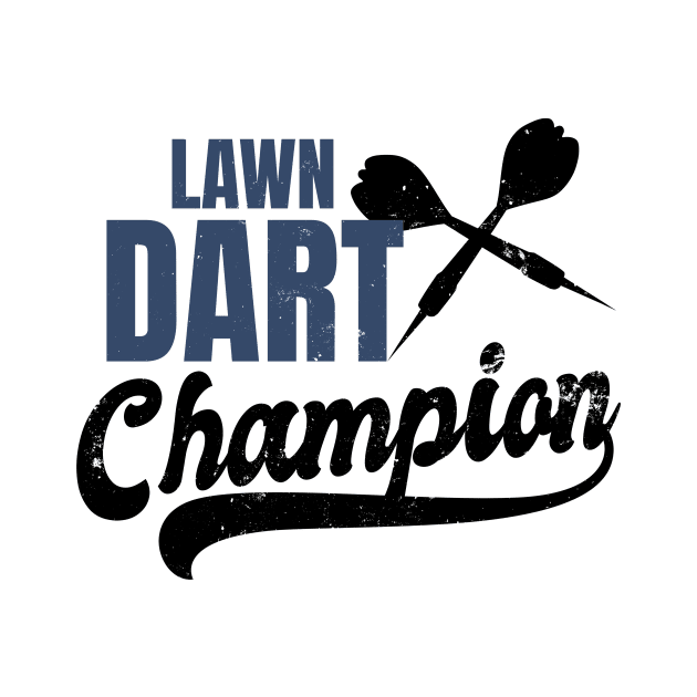 Lawn Dart Shirt | Lawn Dart Champion Gift by Gawkclothing