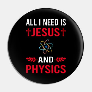 I Need Jesus And Physics Physicist Pin