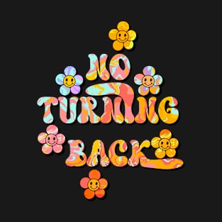 No turning back T-Shirt