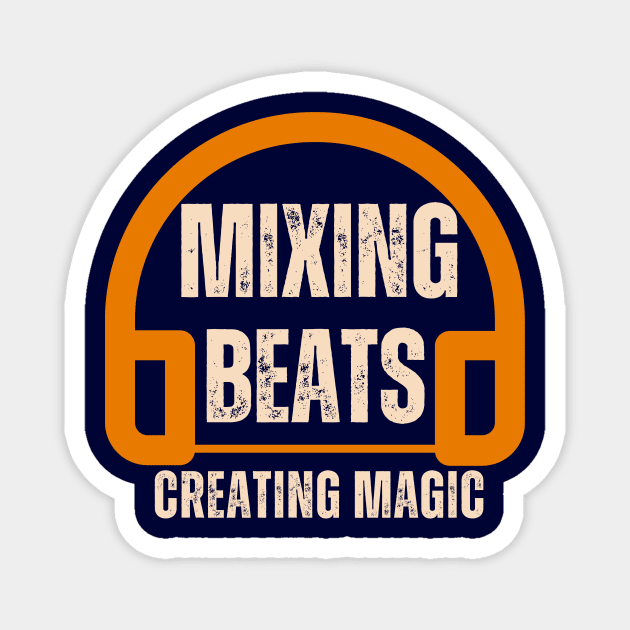 Mixing beats, creating magic Magnet by Mixing  Dreams