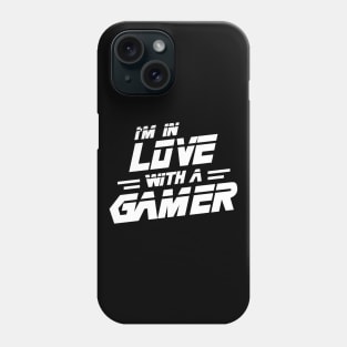 I'm In Love With A Gamer Phone Case