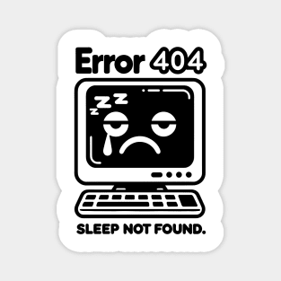Error 404 Sleep Not Found Magnet