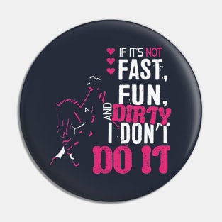 If it's not fast Pin