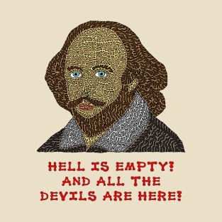 Shakespeare - Hell is empty! And all the devils are here! T-Shirt