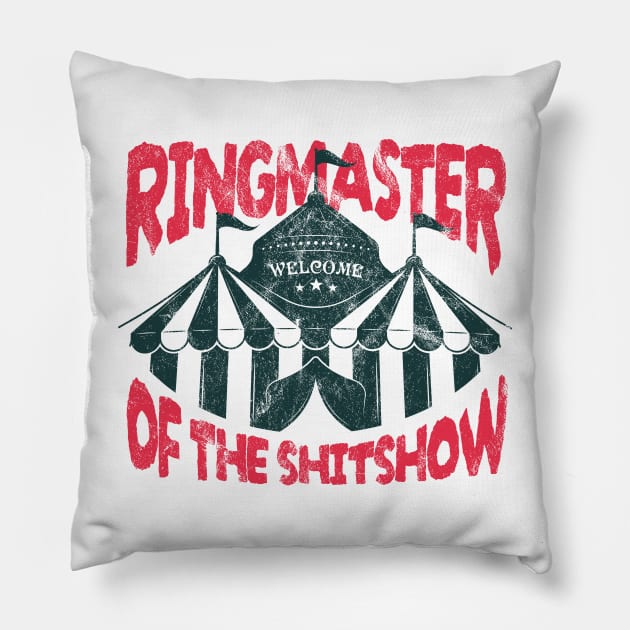 Ringmaster of the shitshow Grunge Vintage .aldz Pillow by Can Photo