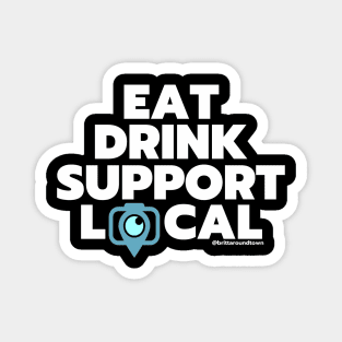 Eat Drink Support Local Magnet