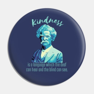 Mark Twain Portrait And Kindness Quote Pin