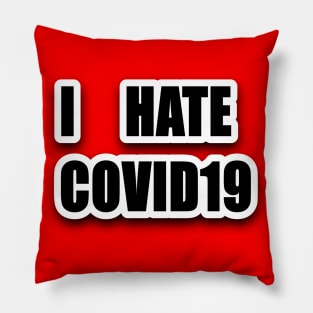 I HATE COVID19 Pillow