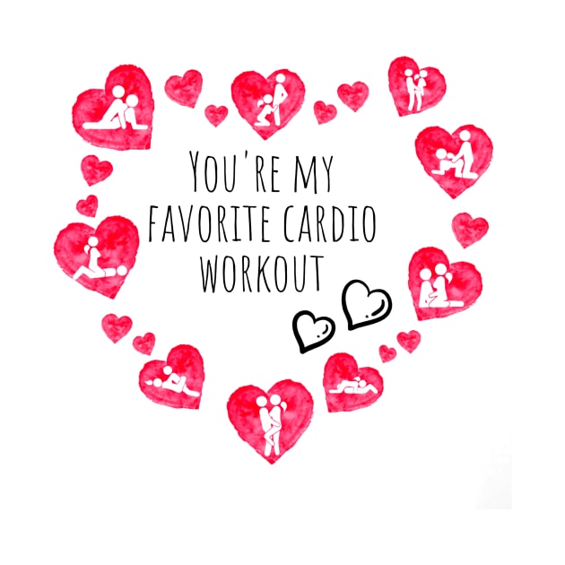 You're My Favorite Cardio Workout Happy Valentine's Day by Brodrick Arlette Store