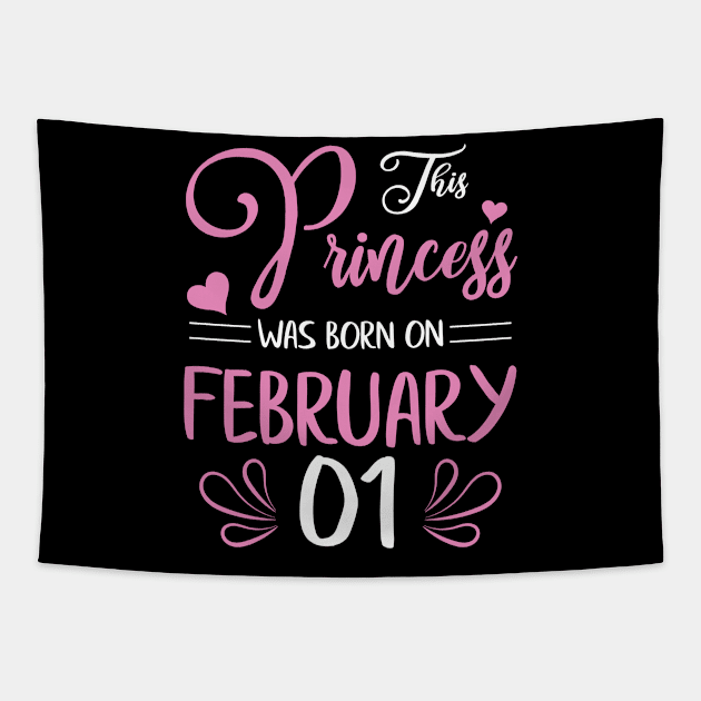 This Princess Was Born On February 01 Happy Birthday To Me Nana Mama Aunt Sister Daughter Wife Niece Tapestry by joandraelliot