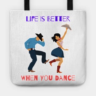 Life is better when you dance Tote