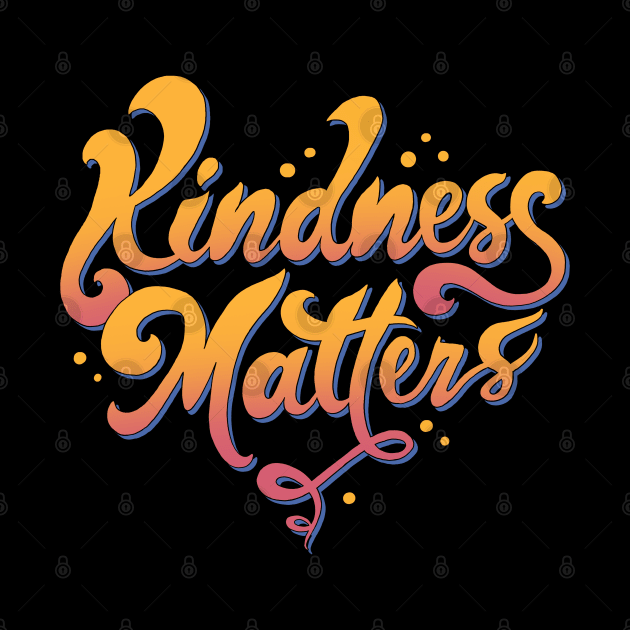 Kindness Matters by Vincent Trinidad Art