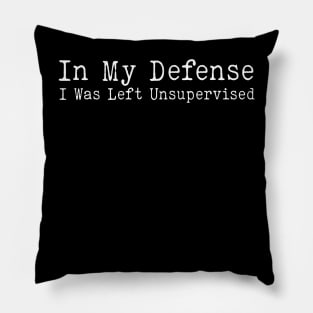 In my defense i was left unsupervised Pillow