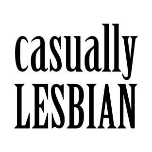 Casually Lesbian T-Shirt