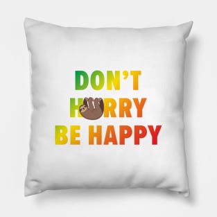 Don't hurry be happy Pillow