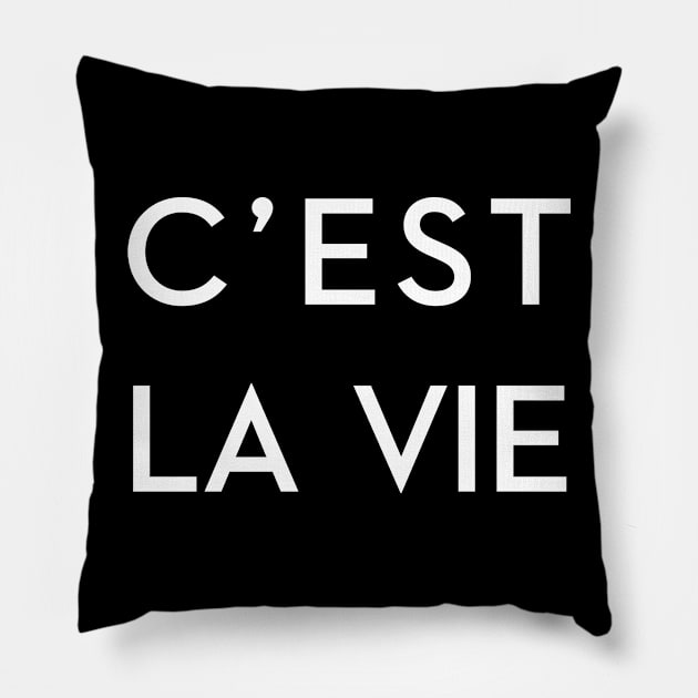 C'EST LA VIE Pillow by ctrlprintables