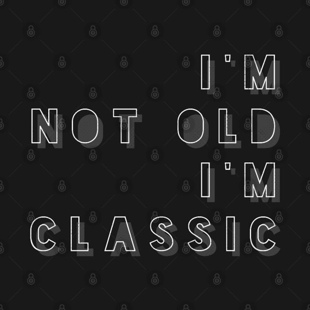 i'm not old i'm classic 5 by naughtyoldboy