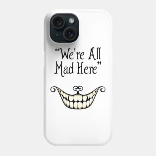 Cheshire cat's quote Phone Case