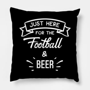 Just Here For The Football & Beer Pillow