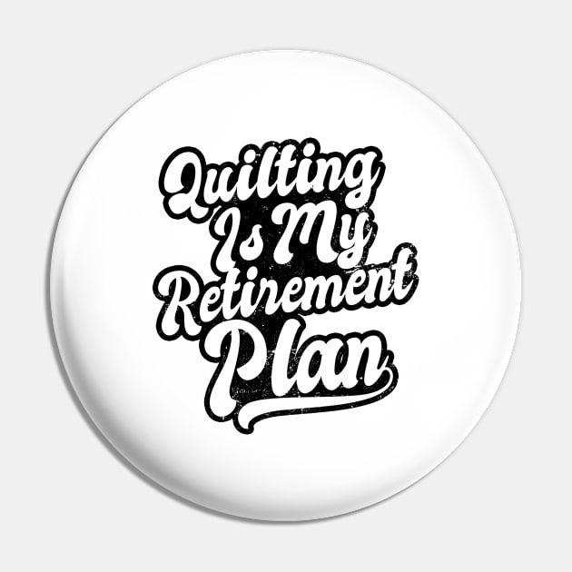 Quilting Grandma Shirt | My Retirement Plan Gift Pin by Gawkclothing