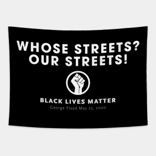 Black Lives Matter - Whose Streets? Our Streets! Tapestry