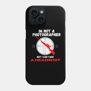 i'm not a photographer but i can take a headshot Phone Case