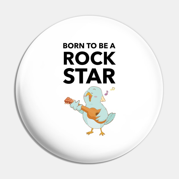 Born To Be A Rock Star Pin by Jitesh Kundra