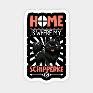 Home is with my Schipperke Magnet