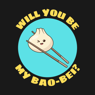 Will You Be My Bao Bei | Dumpling Pun T-Shirt