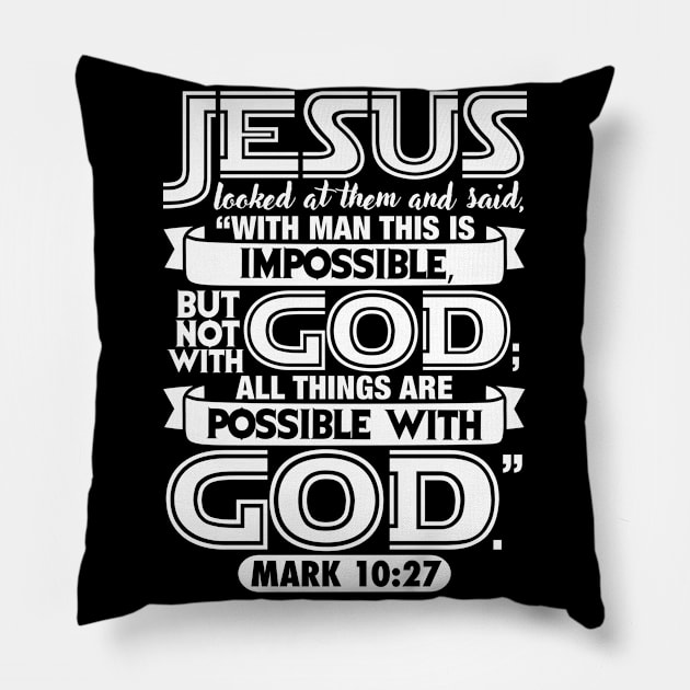 Mark 10:27 Pillow by Plushism