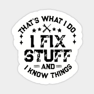 Men's Funny I fix Stuff Shirt Gift for Dad Husband Grandpa Magnet